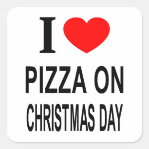 I ❤️ PIZZA ON CHRISTMAS DAY I LOVE PIZZA ON CHRIST SQUARE STICKER