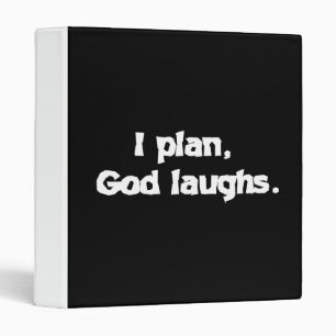 I Plan God Laughs Funny Recovery Spiritual Quote 3 Ring Binder