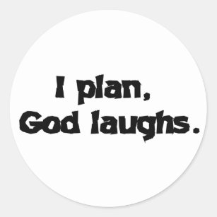 I Plan God Laughs Funny Recovery Spiritual Quote Classic Round Sticker