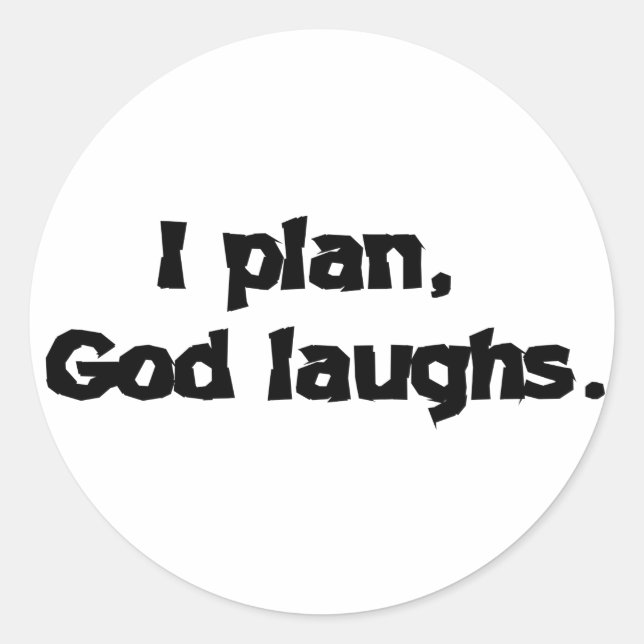 I Plan God Laughs Funny Recovery Spiritual Quote Classic Round Sticker (Front)
