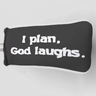 I Plan God Laughs Funny Recovery Spiritual Quote Golf Head Cover