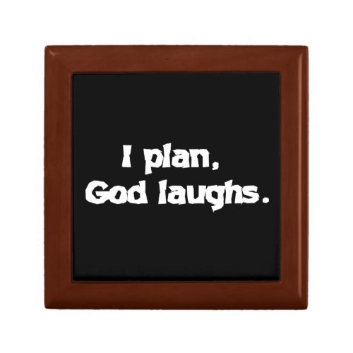 I Plan God Laughs Funny Recovery Spiritual Quote Keepsake Box