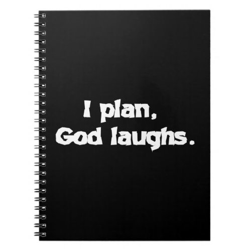 I Plan God Laughs Funny Recovery Spiritual Quote Notebook