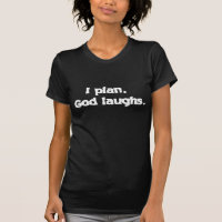 I Plan God Laughs Funny Recovery Spiritual Quote