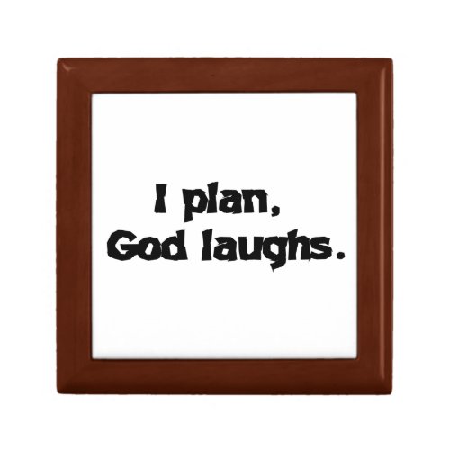 I plan God Laughs Prayer Box Funny Spiritual Quote