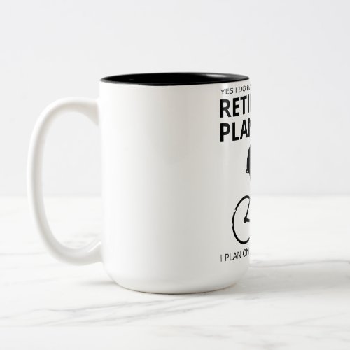 I plan on cycling when i retire Two_Tone coffee mug