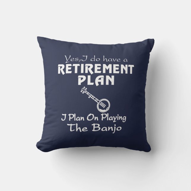 I Plan On Playing The Banjo! Throw Pillow (Front)