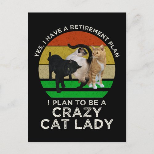 I Plan To Be A Crazy Cat Lady Funny Retirement Postcard