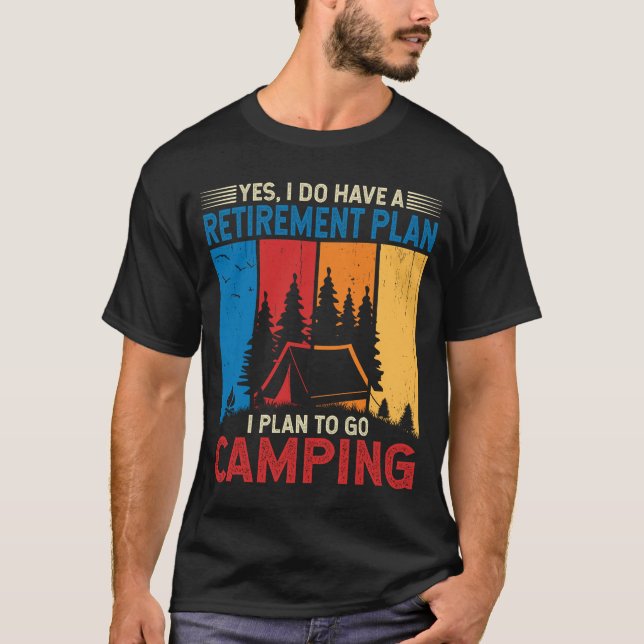 I plan to go camping camp campers camper campfire T-Shirt (Front)