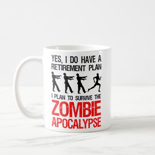 I Plan To Survive The Zombie Apocalypse  Coffee Mug