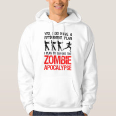 I Plan To Survive The Zombie Apocalypse Hoodie at Zazzle