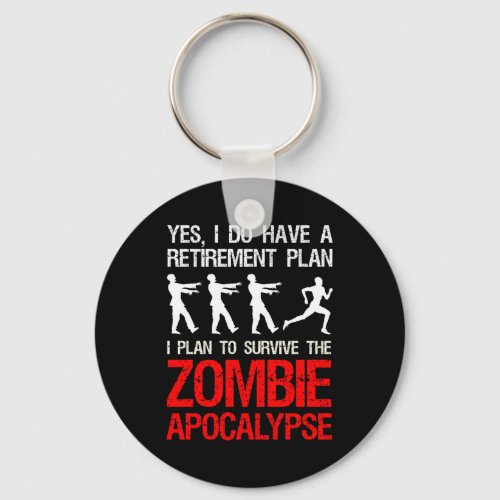 I Plan To Survive The Zombie Apocalypse Keychain