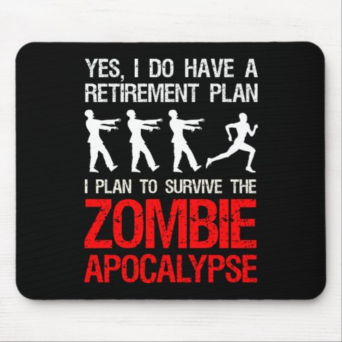 I Plan To Survive The Zombie Apocalypse Mouse Pad