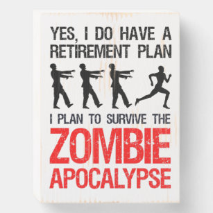 I Plan To Survive The Zombie Apocalypse Wooden Box Sign