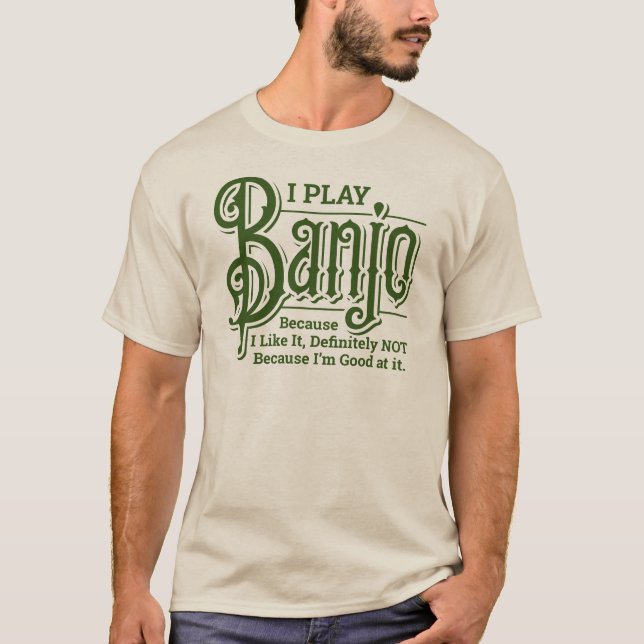 I Play Banjo T-Shirt (Front)
