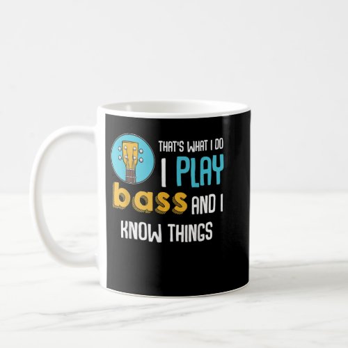 I Play Bass Guitar Funny Music Player Guitarist Coffee Mug