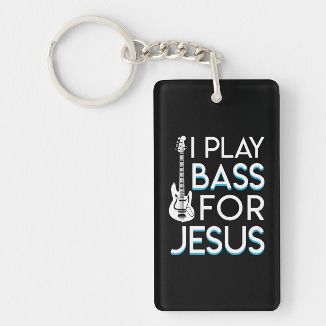 I Play Bass Jesus Christian Bass Guitar Keychain (Front)