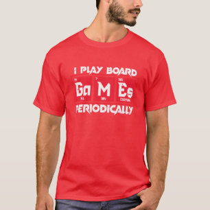 I Play Board Games Periodically friend friends T-Shirt