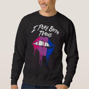 I Play Both Teams Bisexual LGBTQ Bi Pride Dating C Sweatshirt
