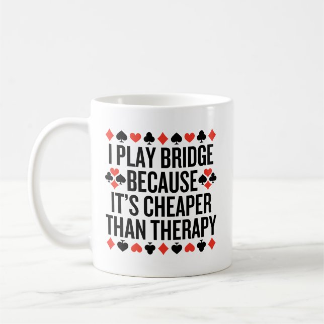 I Play Bridge Cheaper Than Therapy Coffee Mug (Left)