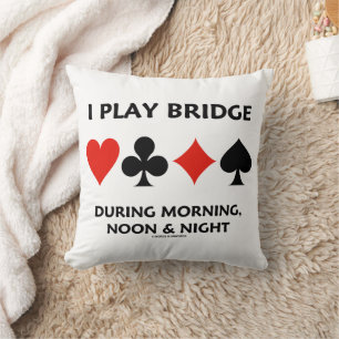 I Play Bridge During Morning Noon Night Card Suits Throw Pillow