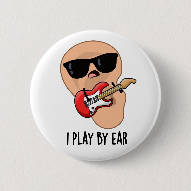 I Play By Ear Funny Guitar Music Musician Pun  Button (Front)