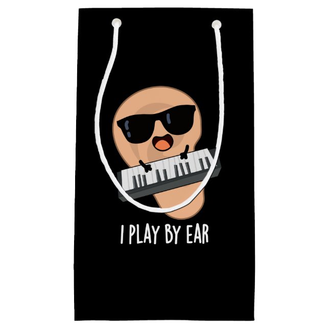 I Play By Ear Funny Music Piano Pun Dark BG Small Gift Bag (Front)