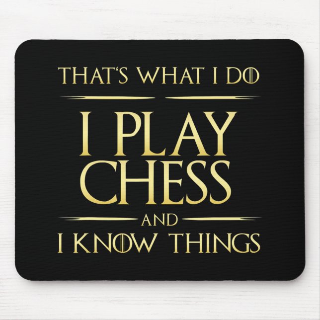 i play chess and i know things chess player mouse pad (Front)