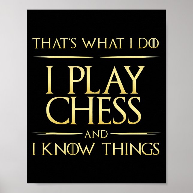 i play chess and i know things chess player poster (Front)