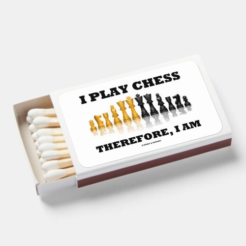 I Play Chess Therefore I Am Chess Set Pieces Matchboxes