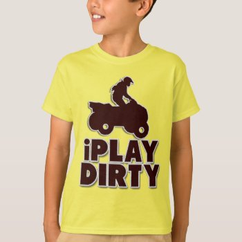 I Play Dirty Funny Motocross Dirt Bike T-shirt by SalonOfArt at Zazzle