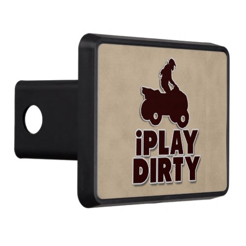 I Play Dirty Off_Road ATV Funny Play on Words Hitch Cover