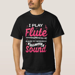I Play Flute And Love That Sound T-Shirt