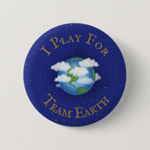 "I Play For Team Earth" Custom Global Activism Button