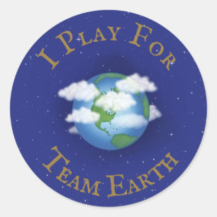 "I Play For Team Earth" Custom Global Activism Classic Round Sticker