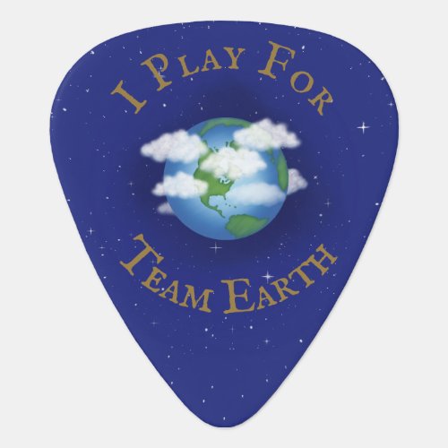 I Play For Team Earth Custom Global Activism Guitar Pick
