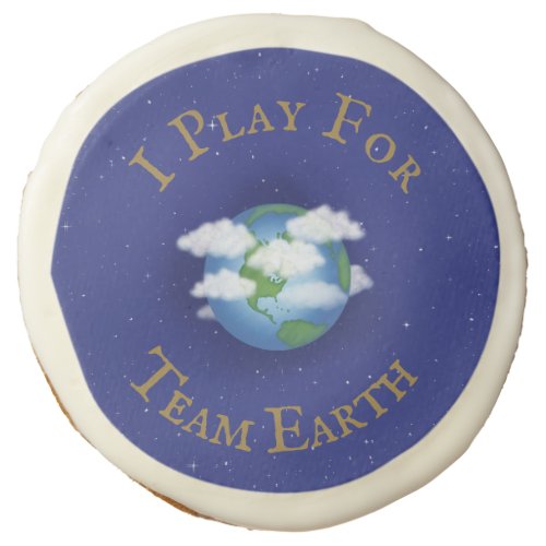 I Play For Team Earth Global Activism Sugar Cookie
