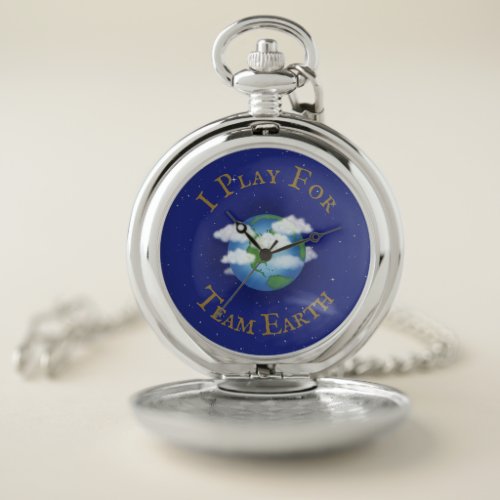 I Play For Team Earth Message of Unity Pocket Watch