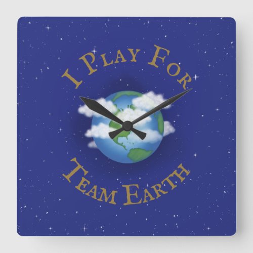 I Play For Team Earth Message of Unity Square Wall Clock