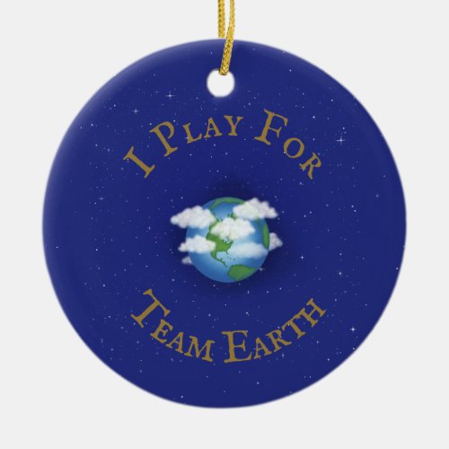 I Play For Team Earth World Population Ceramic Ornament