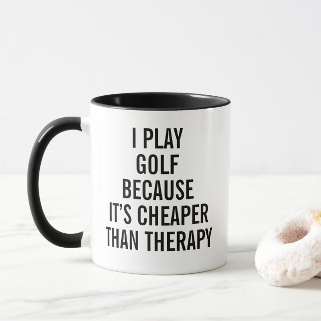 I Play Golf Because It's Cheaper Than Therapy Mug (With Donut)