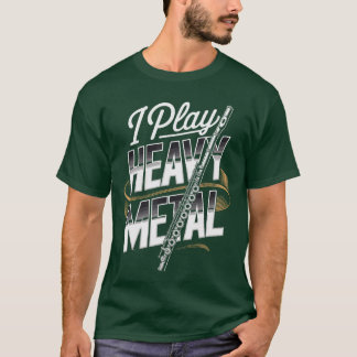 I Play Heavy Metal Funny Flute Player Music Flutis T-Shirt