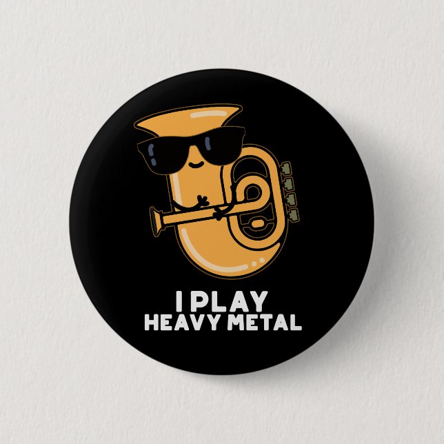 I Play Heavy Metal Funny Tuba Pun Dark BG Button (Front)