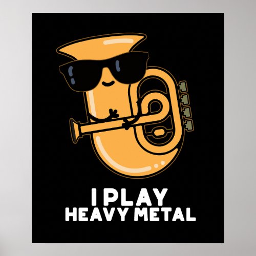 I Play Heavy Metal Funny Tuba Pun Dark BG Poster
