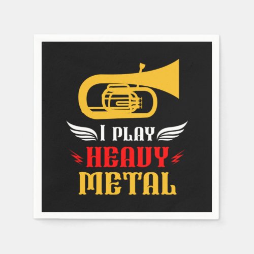 I Play Heavy Metal Tuba Player Wind Instruments Mu Napkins