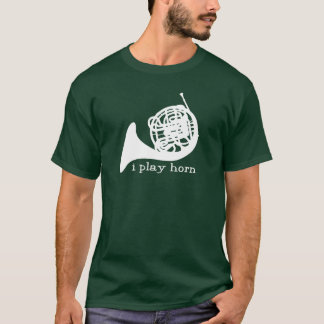 I Play Horn T-Shirt