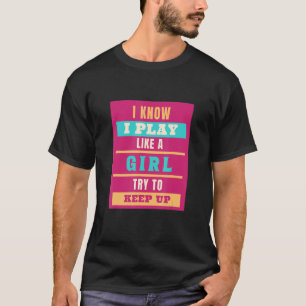 I Play Like A Girl Billiards 8 Ball Pool T-Shirt