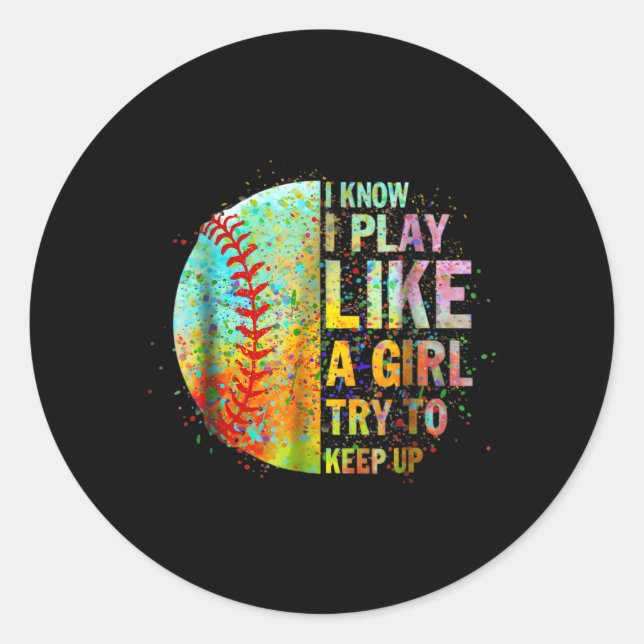 I Play Like A Try To Keep Up Softball Ns Classic Round Sticker (Front)