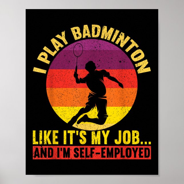 I Play Like Its My Job &amp; Im Self-employed Funn Poster (Front)