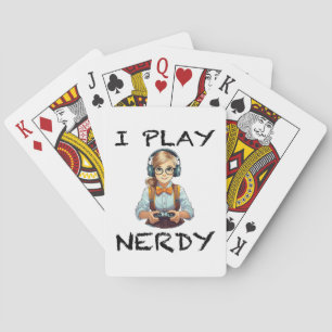 I play nerdy gamer girl poker cards